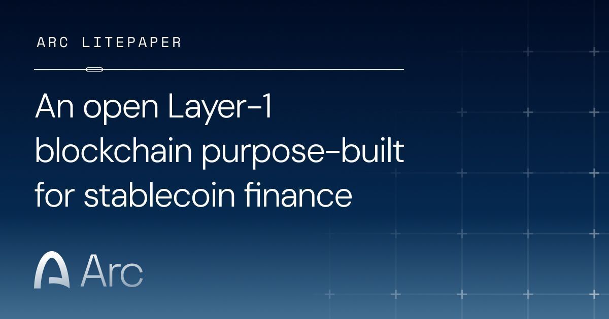 Arc Litepaper: An open Layer-1 blockchain purpose-built for stablecoin finance